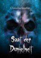 Ebook Saat der Dunkelheit di Claudia Starke edito da Books on Demand