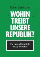 Ebook Wohin treibt unsere Republik? di Rainer Zitelmann edito da Books on Demand