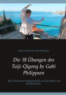 Ebook Die 18 Übungen des Taiji-Qigong by Gabi Philippsen di Stefan Wahle, Gabi Philippsen edito da Books on Demand