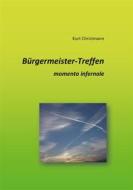Ebook Bürgermeister-Treffen di Kurt Christmann edito da Books on Demand