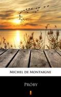 Ebook Próby di Michel de Montaigne edito da Ktoczyta.pl