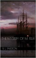 Ebook The Mystery of M. Felix di B. L. Farjeon edito da B. L. Farjeon