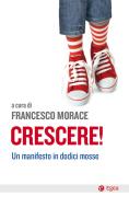 Ebook Crescere! di Francesco Morace edito da Egea