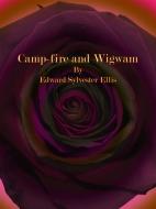Ebook Camp-fire and Wigwam di Edward Sylvester Ellis edito da Publisher s11838