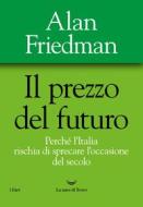 Ebook Il prezzo del futuro di Alan Friedman edito da La nave di Teseo