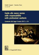 Ebook Guida alle nuove norme sulle responsabilità nelle professioni sanitarie di AA.VV. edito da Giappichelli Editore
