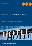 Ebook Estándares de calidad para hoteles di Frank Höchsmann edito da Books on Demand