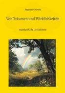 Ebook Von Träumen und Wirklichkeiten di Regine Schineis edito da Books on Demand