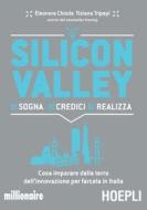 Ebook Silicon Valley di Eleonora Chioda, Tiziana Tripepi edito da Hoepli