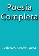 Ebook Poesía Completa di Federico García Lorca edito da Federico García Lorca