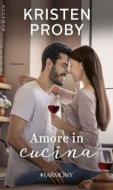 Ebook Amore in cucina di Kristen Proby edito da HarperCollins Italia
