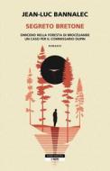 Ebook Segreto bretone. Omicidio nella foresta di Brocéliande. di Jean-Luc Bannalec edito da Neri Pozza