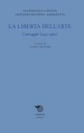 Ebook La libertà dell’arte di Gianfranco Contini, Giovanni Battista Angioletti edito da Mimesis Edizioni