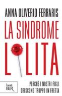 Ebook La sindrome Lolita di Oliverio Ferraris Anna edito da BUR