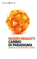 Ebook Cambio di paradigma di Mauro Magatti edito da Feltrinelli Editore