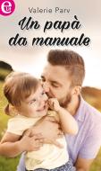 Ebook Un papà da manuale (eLit) di Valerie Parv edito da HarperCollins Italia