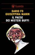 Ebook Il paese dei misteri buffi di Dario Fo, Giuseppina Manin edito da Guanda