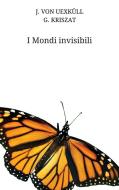 Ebook I Mondi invisibili di J. Von Uexküll, G. Kriszat edito da Maria