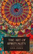 Ebook The art of spirituality di Livia Zanca edito da BooxAi