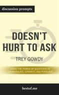 Ebook Summary: “Doesn&apos;t Hurt to Ask: Using the Power of Questions to Communicate, Connect, and Persuade" by Trey Gowdy - Discussion Prompts di bestof.me edito da bestof.me