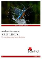 Ebook Backtrack rinato: Kali Linux di Scarlhat edito da Scarlhat