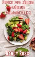 Ebook Cuisine Pour Régimes Spéciaux: Collection 3 En 1 di Nancy Ross edito da Babelcube Inc.