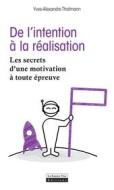 Ebook De l&apos;intention à la réalisation di Yves-Alexandre Thalmann edito da La Source Vive