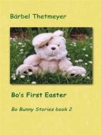 Ebook Bo&apos;s First Easter di Bärbel Thetmeyer edito da Books on Demand