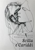 Ebook Scilla e Cariddi di Raffaele Spera, Annamaria Pollina edito da Youcanprint