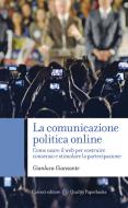 Ebook La comunicazione politica online di Gianluca Giansante edito da Carocci editore S.p.A.