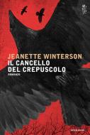 Ebook Il cancello del crepuscolo di Winterson Jeanette edito da Mondadori