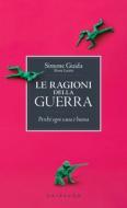 Ebook Le ragioni della guerra di Simone Guida edito da Edizioni Gribaudo