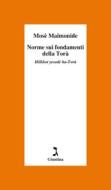 Ebook Norme sui fondamenti della Torà di Maimonide Mosè edito da Giuntina