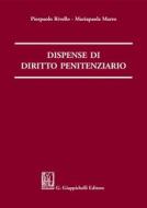 Ebook Dispense di diritto penitenziario di Pierpaolo Rivello, Mariapaola Marro edito da Giappichelli Editore