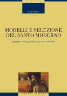 Ebook Modelli e selezione del Santo moderno di Giulio Sodano edito da Liguori Editore