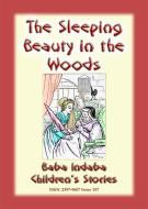 Ebook SLEEPING BEAUTY IN THE WOODS - A Classic Fairy Tale di Anon E Mouse edito da Abela Publishing