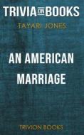 Ebook An American Marriage by Tayari Jones (Trivia-On-Books) di Trivion Books edito da Trivion Books