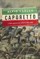 Ebook Caporetto di Alfio Caruso edito da Longanesi