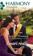 Ebook Amori reali di Raye Morgan edito da HarperCollins Italia