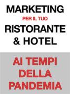 Ebook Marketing per il Tuo Ristorante & Hotel - Ai Tempi della Pandemia di Gianluca Favalli edito da Frenico Self Publishing