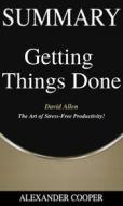 Ebook Summary of Getting Things Done di Alexander Cooper edito da Ben Business Group LLC