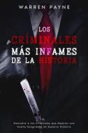 Ebook Los Criminales más Infames de la Historia di Warren Payne edito da Warren Payne