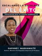 Ebook Escalando La Escalera  Del Éxito di Daphney Mashamaite edito da Babelcube Inc.