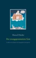 Ebook Der zwangspensionierte Gott di Marcel Dietler edito da Books on Demand