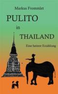 Ebook Pulito in Thailand di Markus Frommlet edito da Books on Demand
