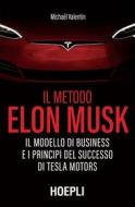 Ebook Il metodo Elon Musk di Michael Valentin edito da Hoepli