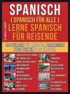 Ebook Spanisch (Spanisch für alle) Lerne Spanisch für Reisende di Mobile Library edito da Mobile Library