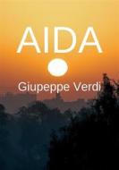 Ebook AIDA di Antonio Ghislanzoni, Giuseppe Verdi edito da Anonimo Romano