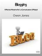 Ebook Blogging di Owen Jones edito da Tektime