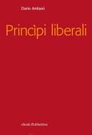 Ebook Principi liberali di Dario Antiseri edito da Rubbettino Editore